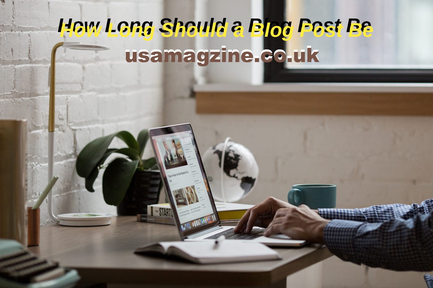 How Long Should a Blog Post Be