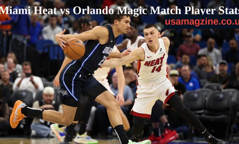 Miami Heat vs Orlando Magic Match Player Stats