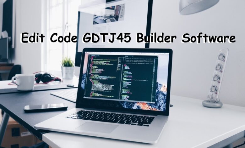 Edit Code GDTJ45 Builder Software