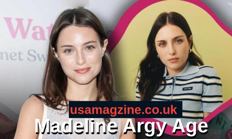 Madeline Argy Age