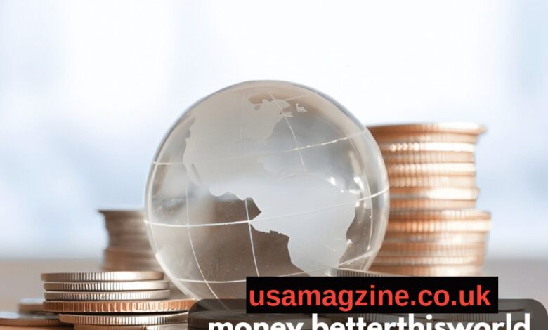 Money BetterThisWorld