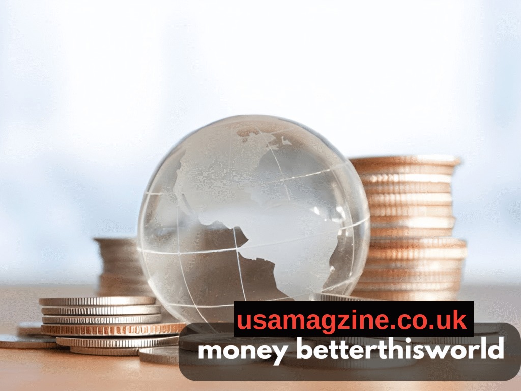 Money BetterThisWorld
