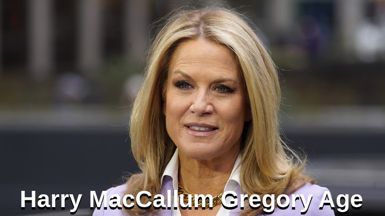 Harry MacCallum Gregory Age